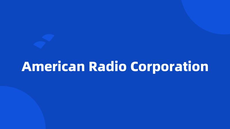 American Radio Corporation
