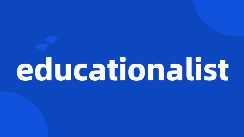 educationalist