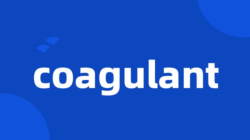 coagulant
