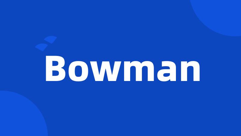 Bowman
