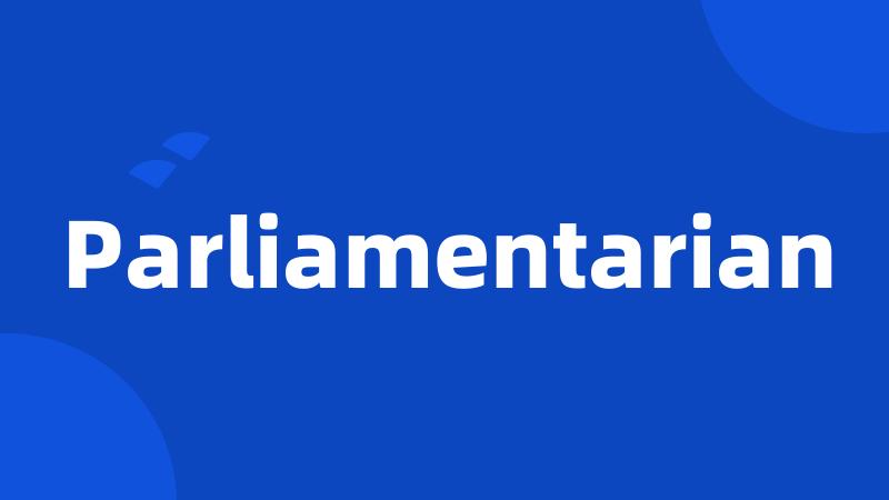 Parliamentarian