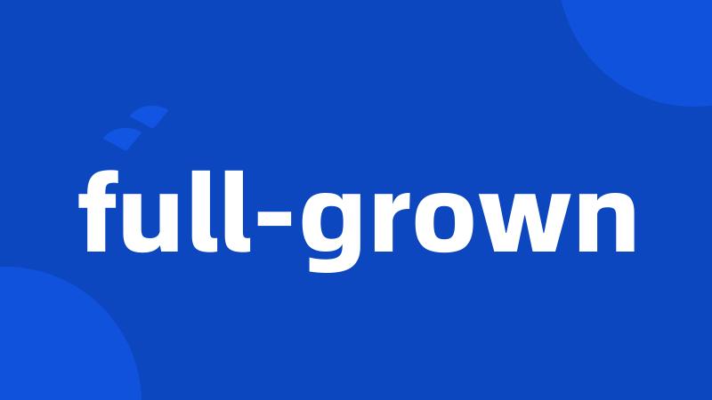 full-grown