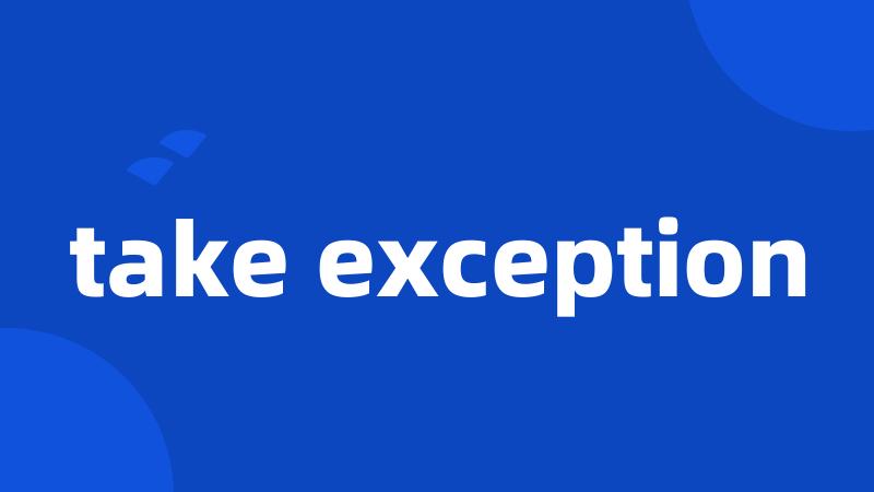 take exception