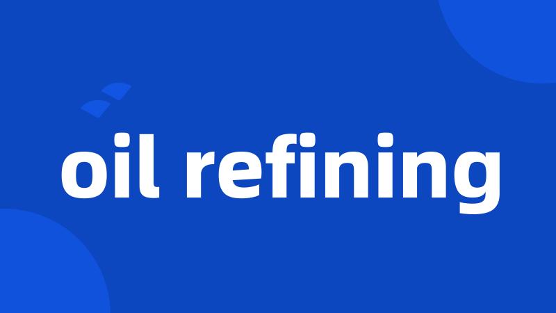 oil refining