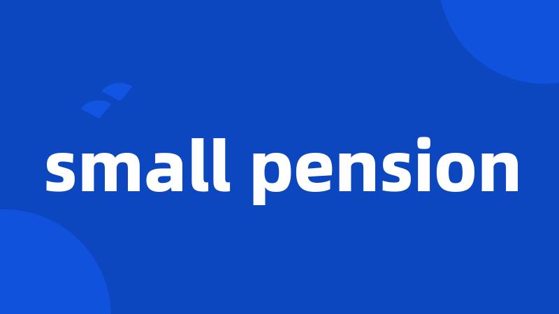 small pension
