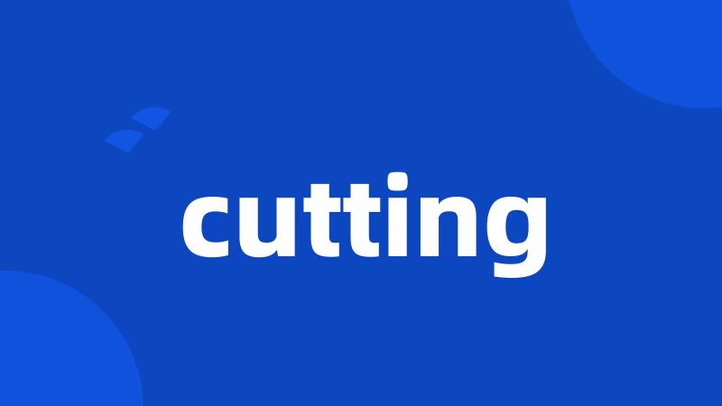 cutting