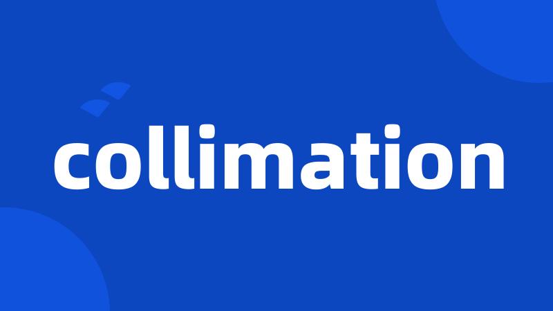 collimation