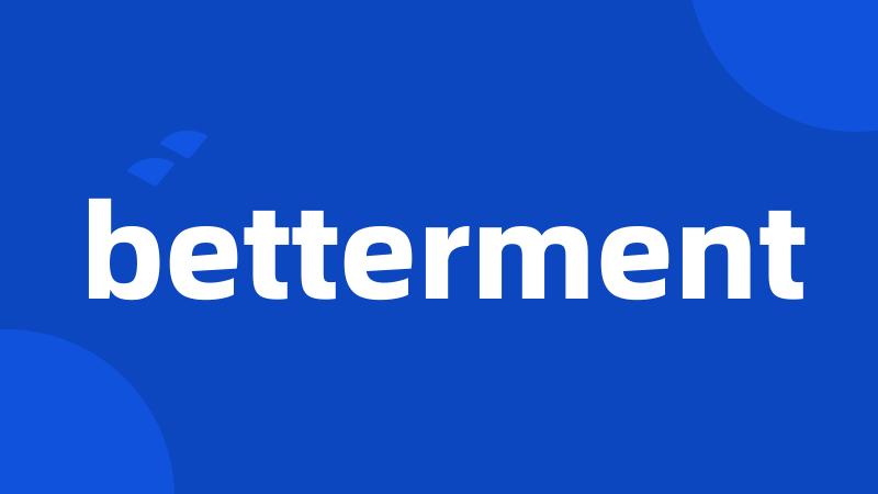 betterment