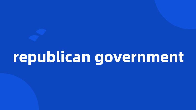 republican government