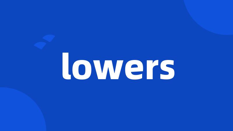 lowers