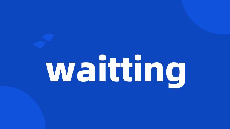 waitting