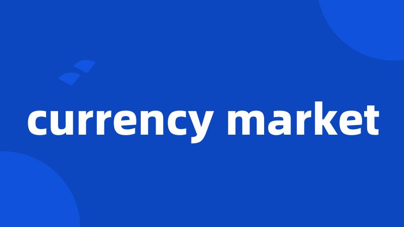 currency market