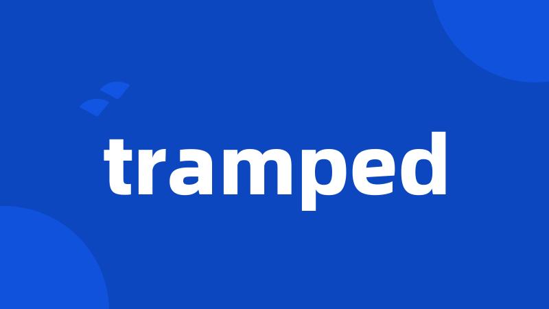 tramped