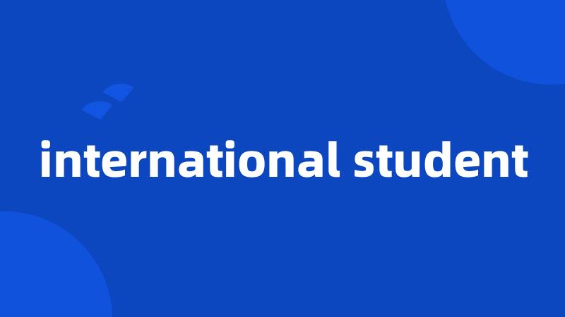 international student