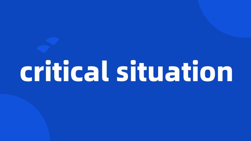 critical situation