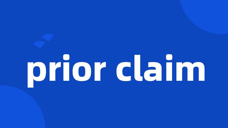 prior claim