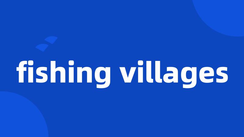 fishing villages