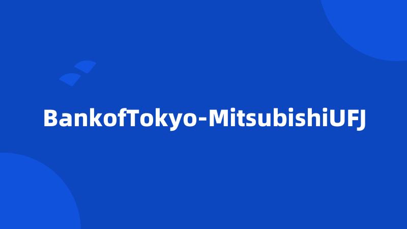 BankofTokyo-MitsubishiUFJ