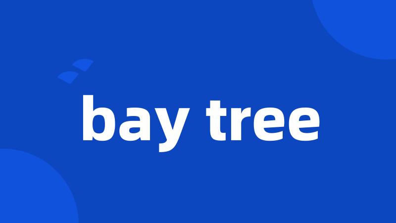 bay tree