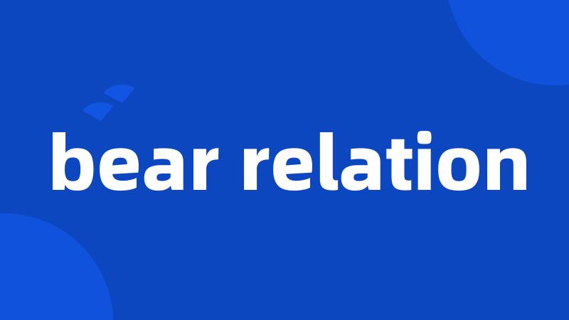 bear relation