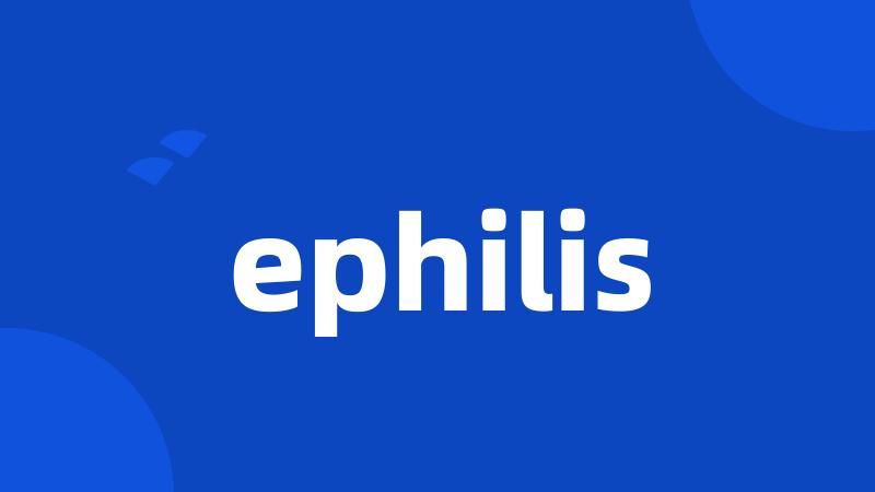 ephilis