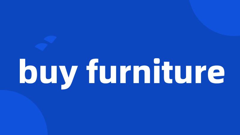 buy furniture