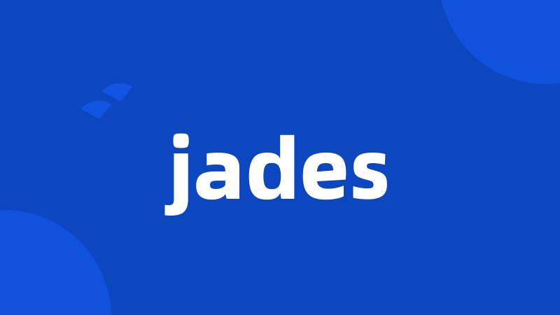 jades