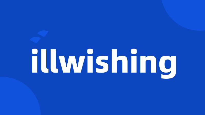 illwishing