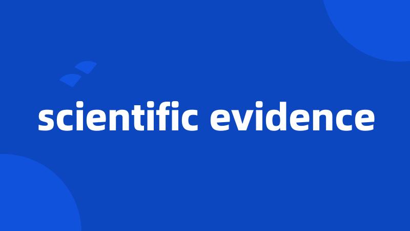 scientific evidence