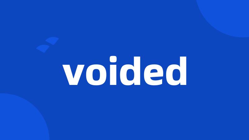 voided