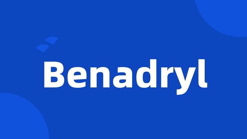 Benadryl