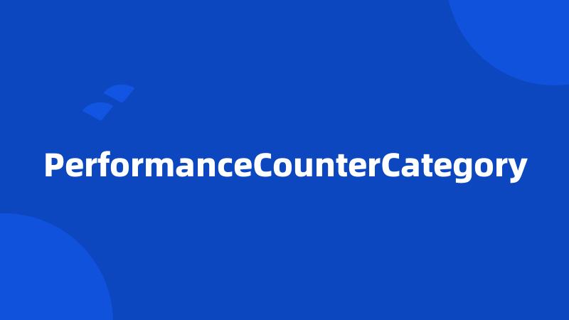 PerformanceCounterCategory