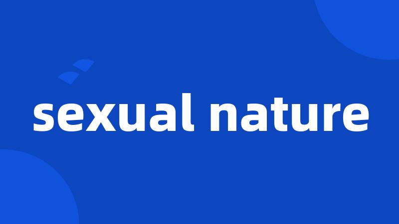 sexual nature