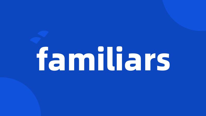 familiars