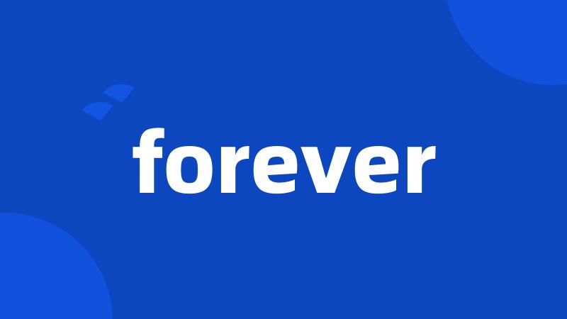 forever