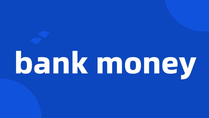 bank money