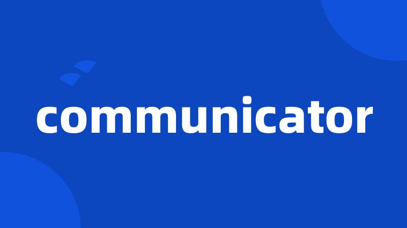 communicator