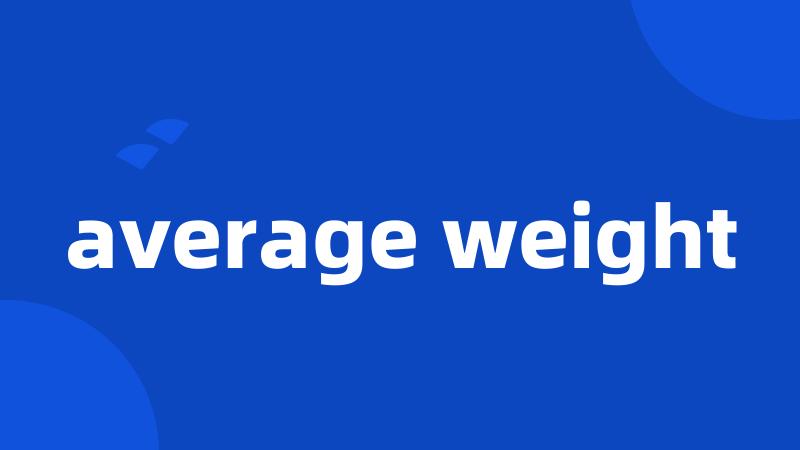average weight