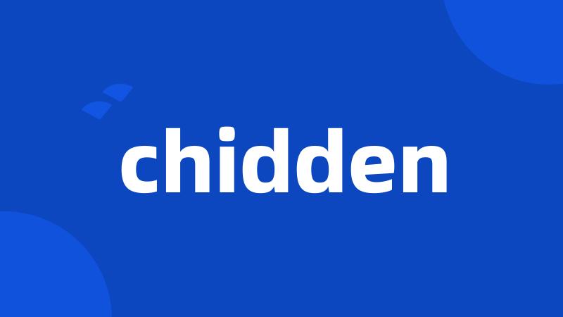 chidden