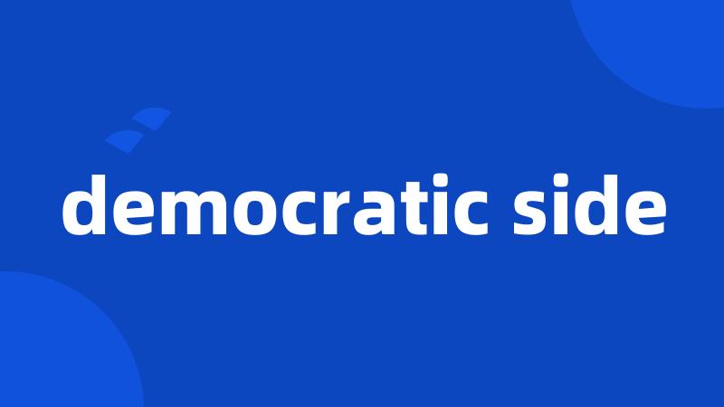 democratic side