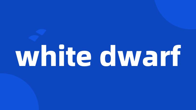 white dwarf