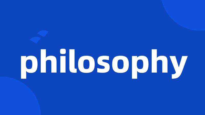 philosophy