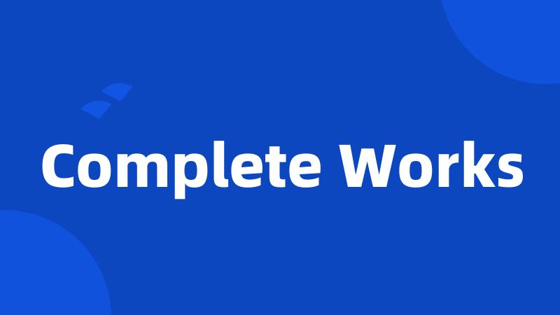 Complete Works