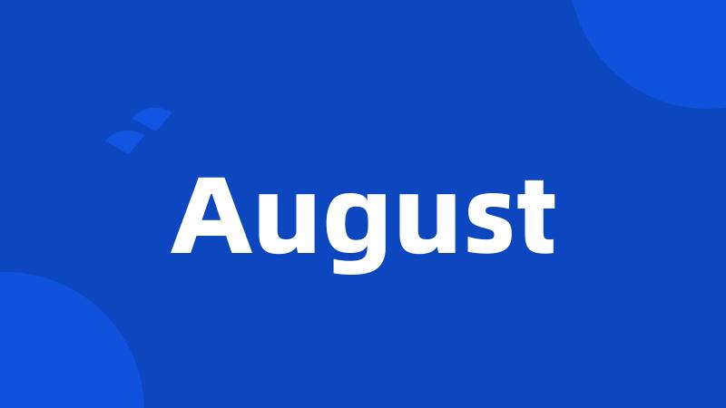 August