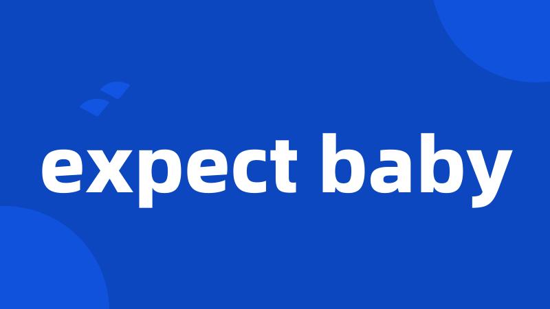 expect baby