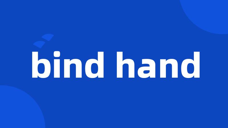 bind hand