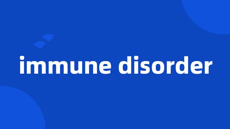 immune disorder