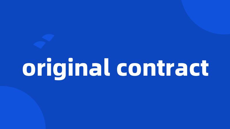 original contract
