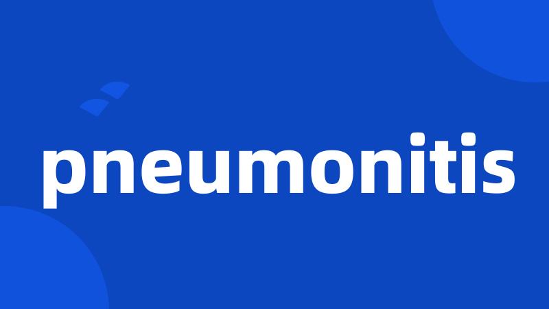 pneumonitis