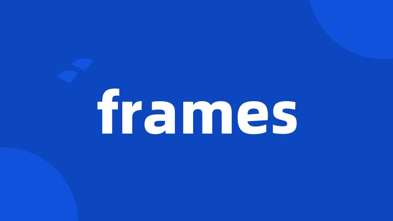 frames